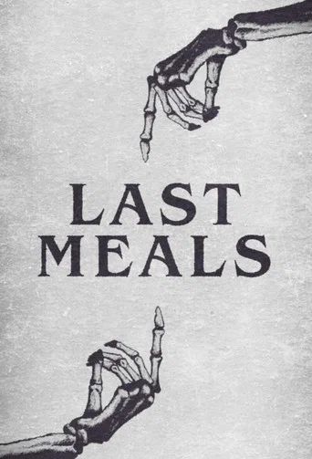 Постер фильма «Last Meals»