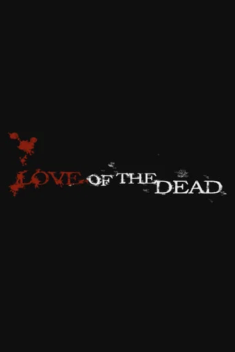 Постер фильма «Love of the Dead»