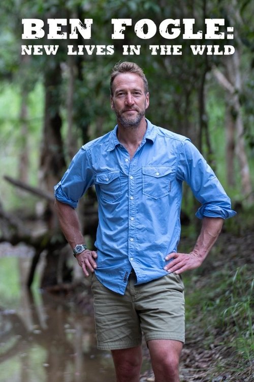 Постер: Ben Fogle: New Lives in the Wild