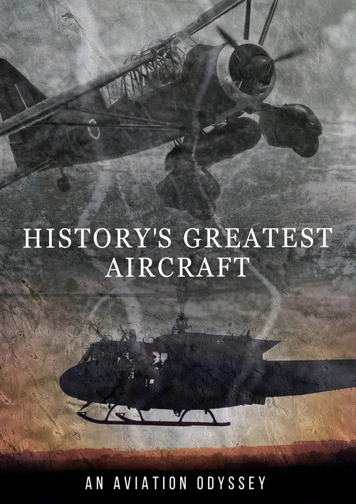 Постер: History's Greatest Aircraft